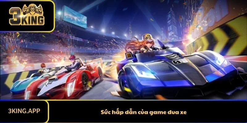 Sức hấp dẫn của game đua xe