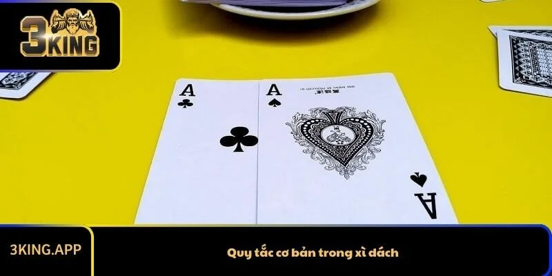 Quy tắc cơ bản trong xì dách