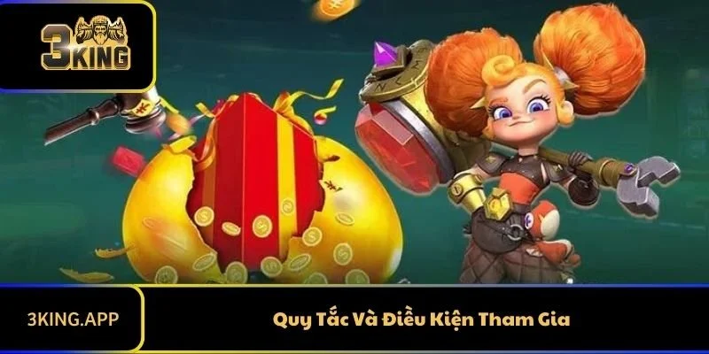 Quy Tắc Và Điều Kiện Tham Gia