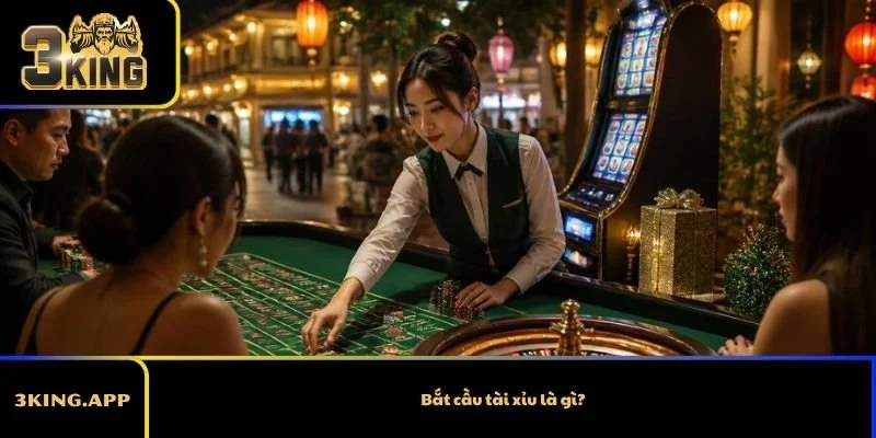 Bắt cầu tài xỉu là gì?