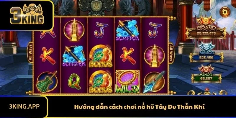 Hướng dẫn cách chơi nổ hũ Tây Du Thần Khí