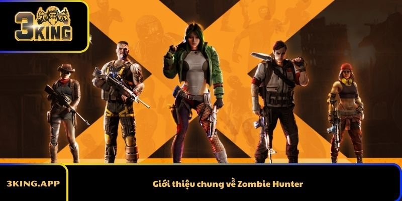 Giới thiệu chung về Zombie Hunter
