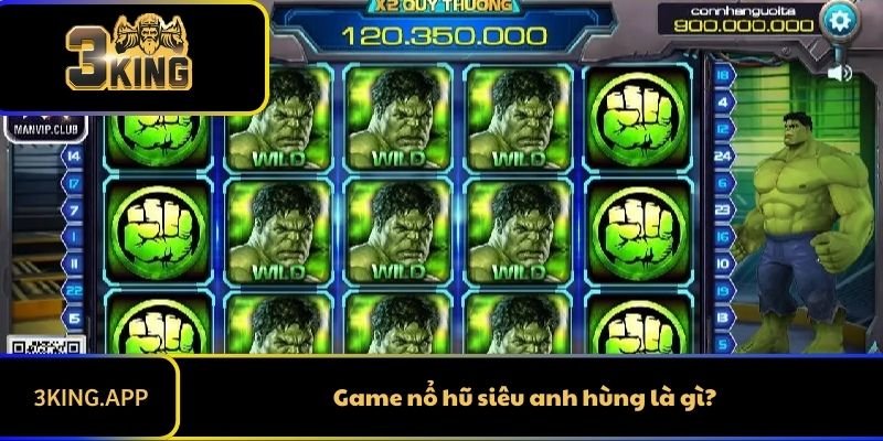 Game nổ hũ siêu anh hùng là gì?