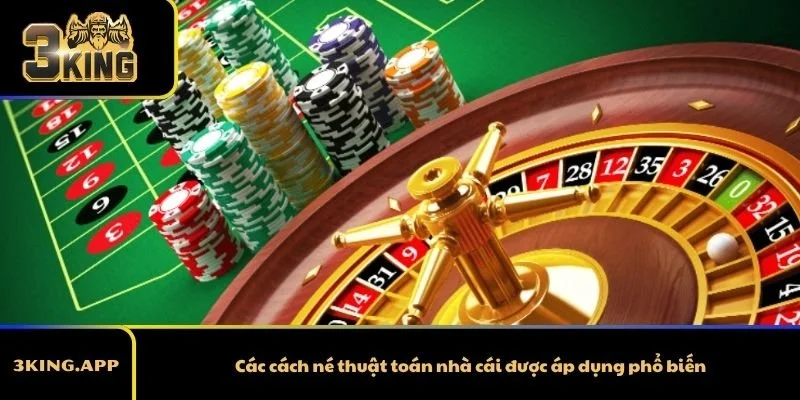 Các cách né thuật toán nhà cái được áp dụng phổ biến