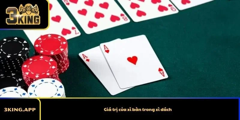 Giá trị của xì bàn trong xì dách