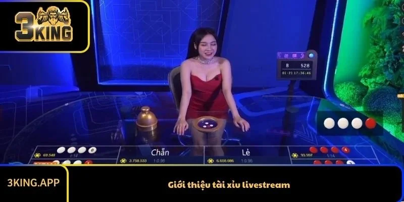 Giới thiệu tài xỉu livestream