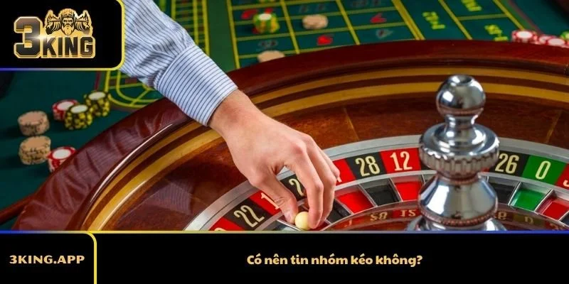 Có nên tin nhóm kéo không?