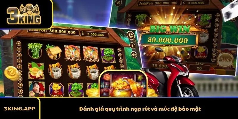 Đánh giá quy trình nạp rút và mức độ bảo mật