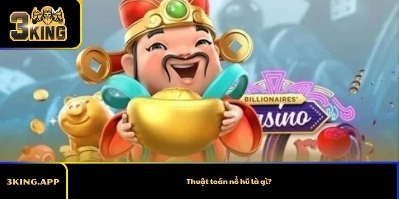 Thuật toán nổ hũ là gì?