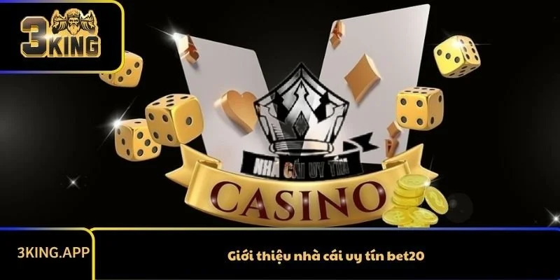 Giới thiệu nhà cái uy tín bet20