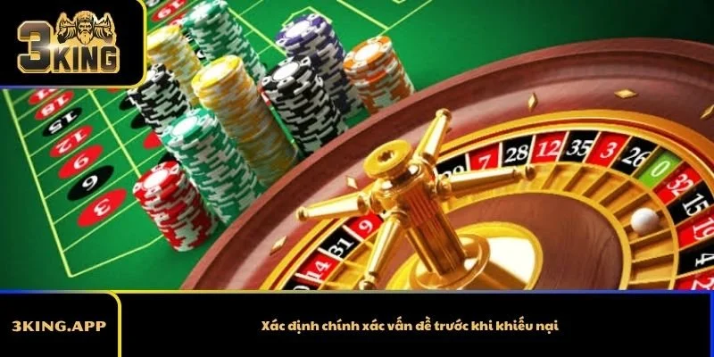 Xác định chính xác vấn đề trước khi khiếu nại