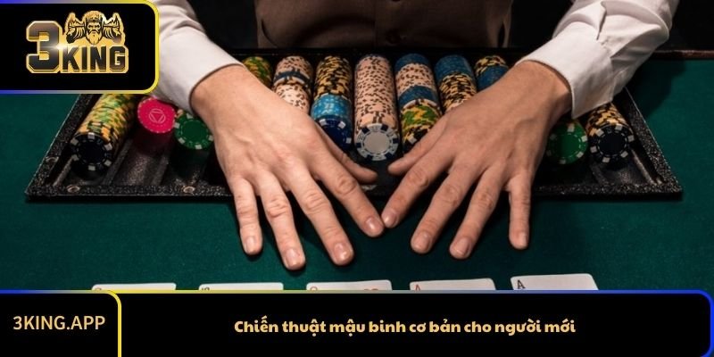 Chiến thuật mậu binh cơ bản cho người mới