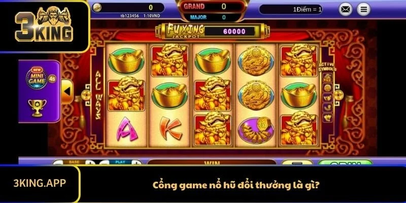 Cổng game nổ hũ đổi thưởng là gì?