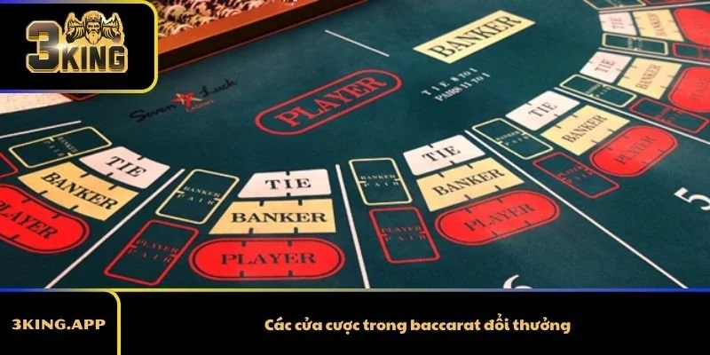 Các cửa cược trong baccarat đổi thưởng