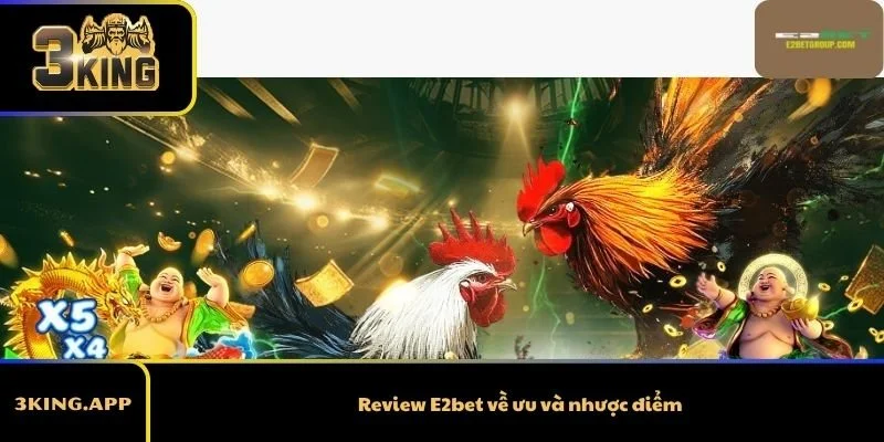 Review E2bet về ưu và nhược điểm
