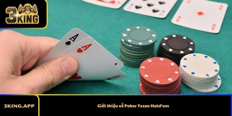 Giới thiệu về Poker Texas Hold’em