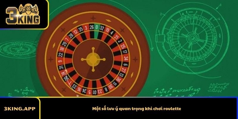 Một số lưu ý quan trọng khi chơi roulette