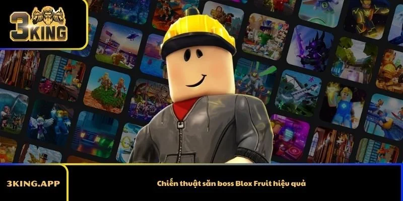 Chiến thuật săn boss Blox Fruit hiệu quả