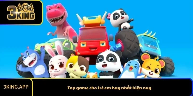 Top game cho trẻ em hay nhất hiện nay
