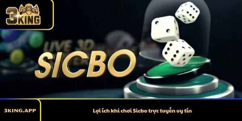 Lợi ích khi chơi Sicbo trực tuyến uy tín