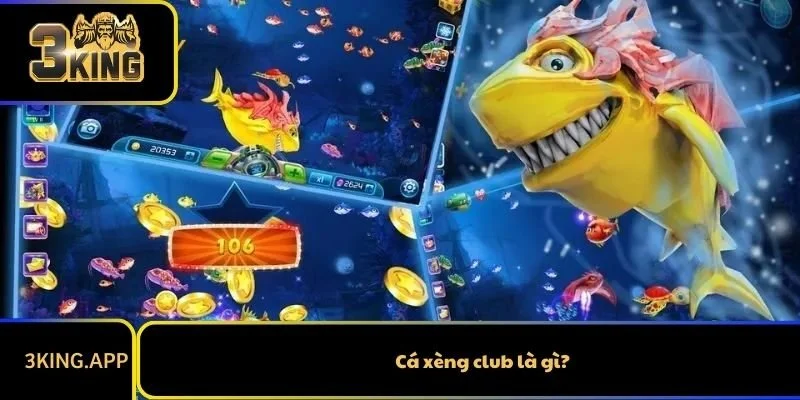 Cá xèng club là gì?