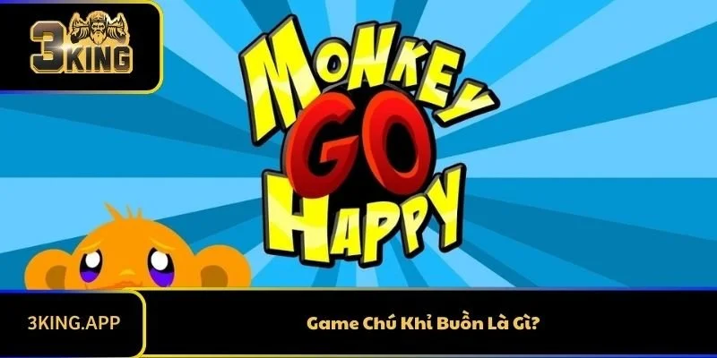 Game Chú Khỉ Buồn Là Gì?