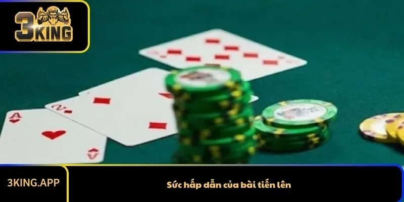 Sức hấp dẫn của bài tiến lên