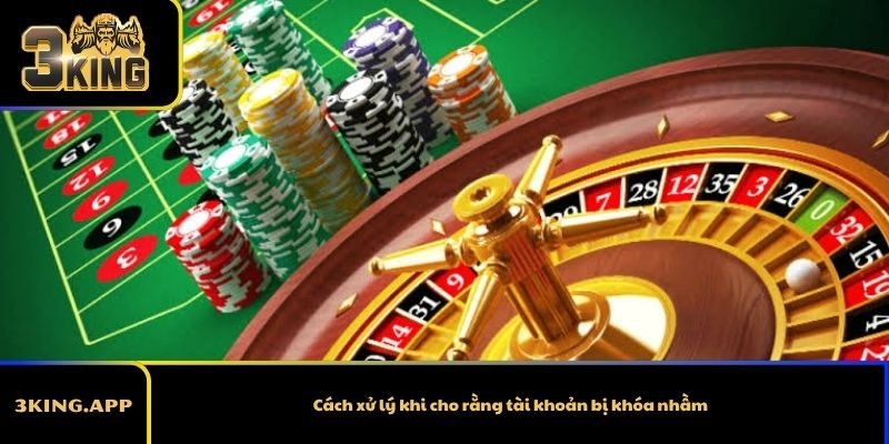 Cách xử lý khi cho rằng tài khoản bị khóa nhầm
