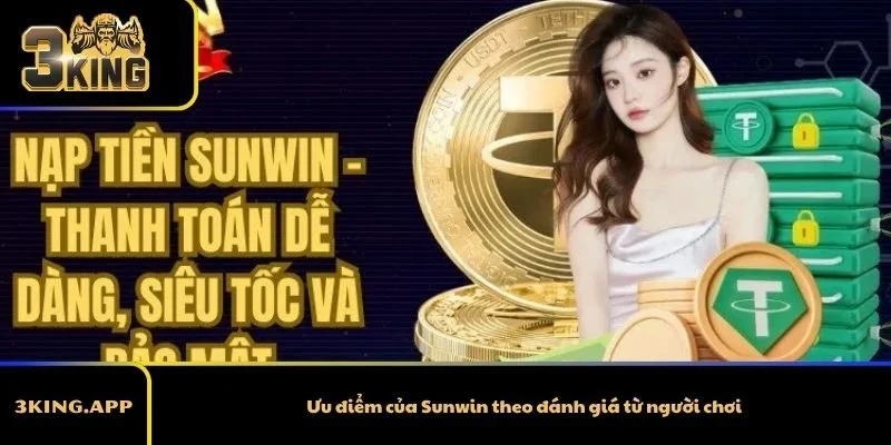 Ưu điểm của Sunwin theo đánh giá từ người chơi