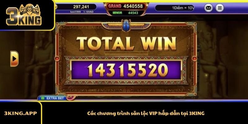 Các chương trình săn lộc VIP hấp dẫn tại 3KING
