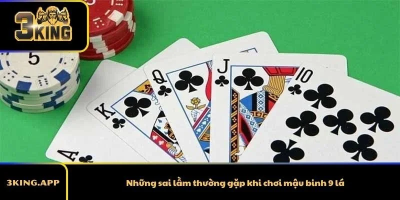 Những sai lầm thường gặp khi chơi mậu binh 9 lá