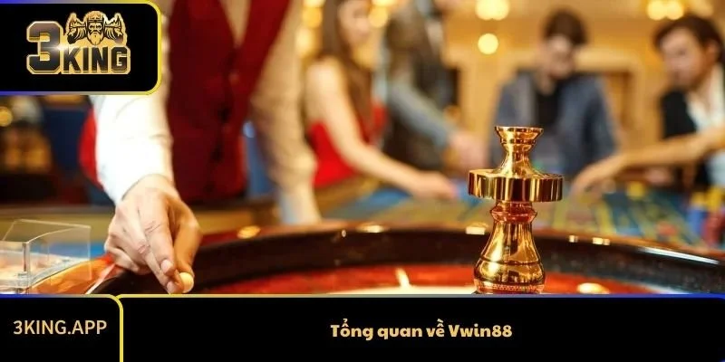 Tổng quan về Vwin88