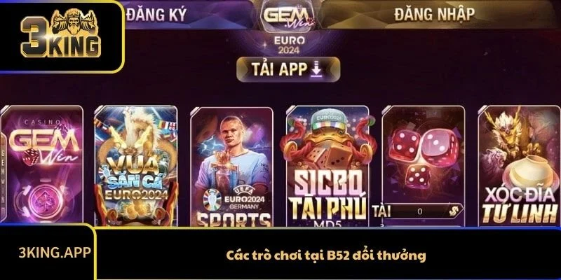 Các trò chơi tại B52 đổi thưởng