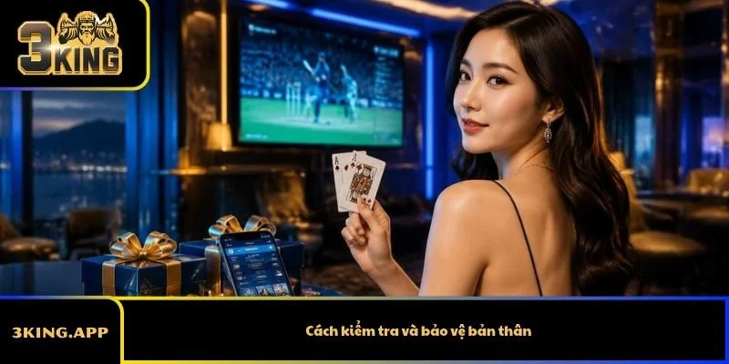 Cách kiểm tra và bảo vệ bản thân