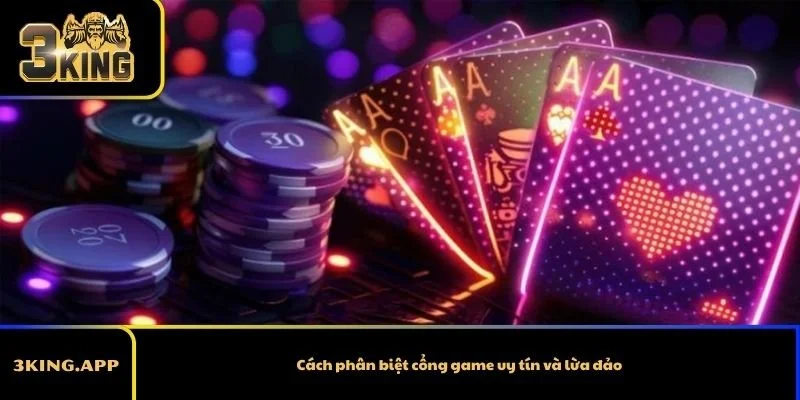 Cách phân biệt cổng game uy tín và lừa đảo