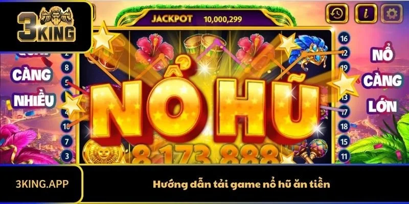 Hướng dẫn tải game nổ hũ ăn tiền