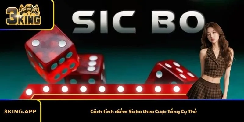 Cách tính điểm Sicbo theo Cược Tổng Cụ Thể