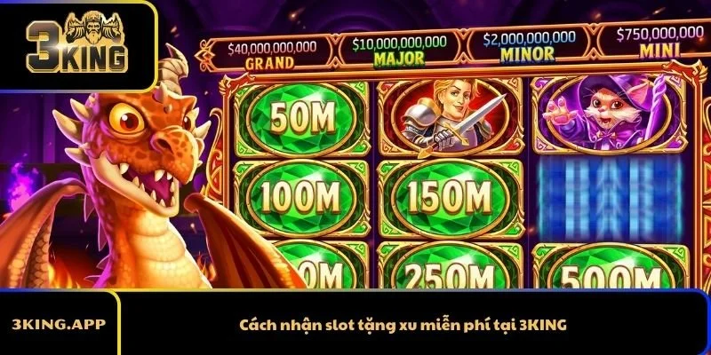 Cách nhận slot tặng xu miễn phí tại 3KING