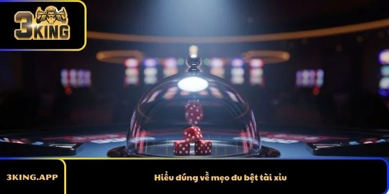 Hiểu đúng về mẹo đu bệt tài xỉu