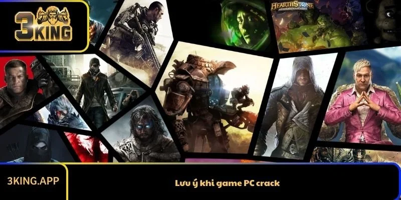 Lưu ý khi game PC crack