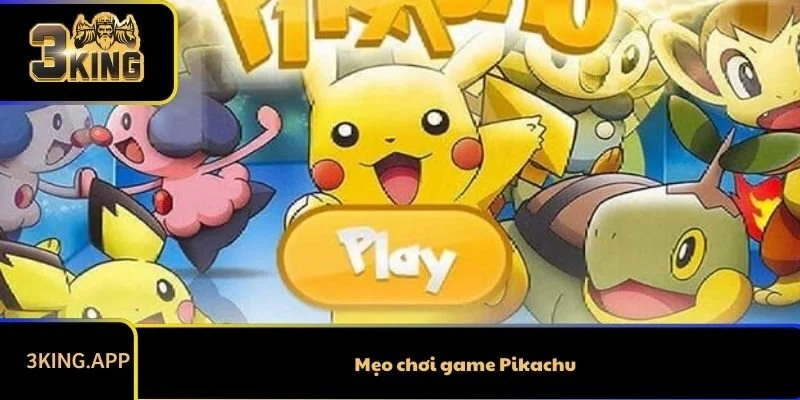 Mẹo chơi game Pikachu