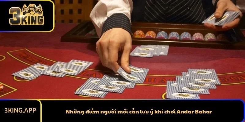 Những điểm người mới cần lưu ý khi chơi Andar Bahar