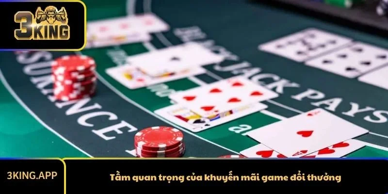 Tầm quan trọng của khuyến mãi game đổi thưởng