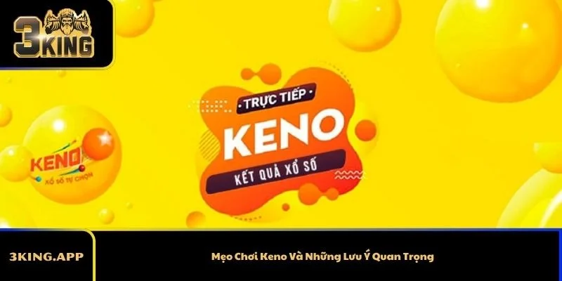 Mẹo Chơi Keno Và Những Lưu Ý Quan Trọng