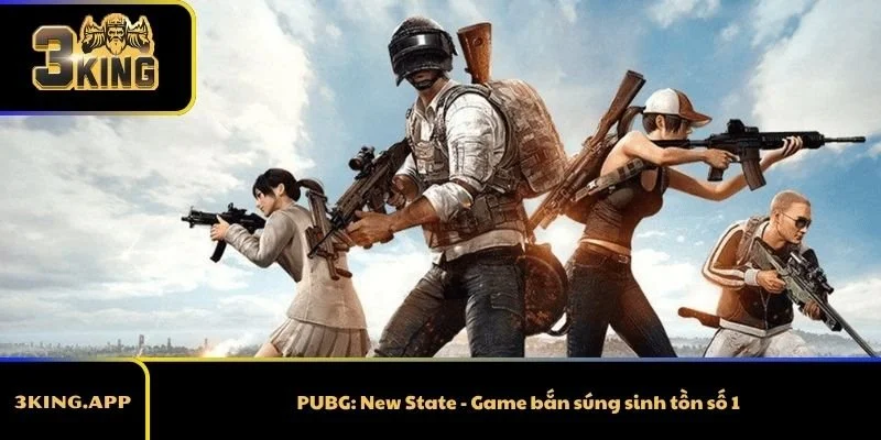 PUBG: New State - Game bắn súng sinh tồn số 1