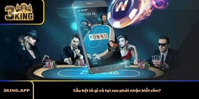 Cầu bệt là gì và tại sao phải nhận biết sớm?