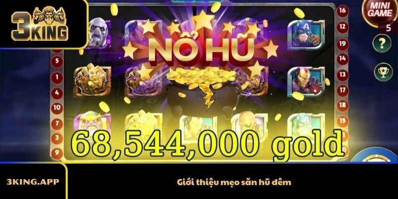 Giới thiệu mẹo săn hũ đêm