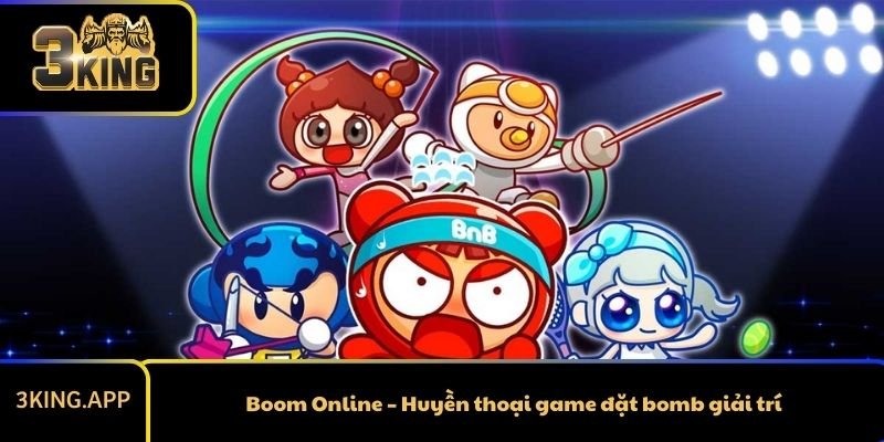 Boom Online – Huyền thoại game đặt bomb giải trí