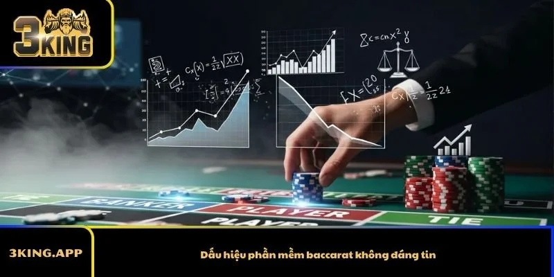 Dấu hiệu phần mềm baccarat không đáng tin