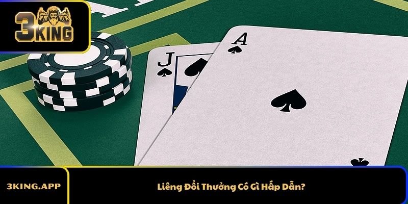 Liêng Đổi Thưởng Có Gì Hấp Dẫn?